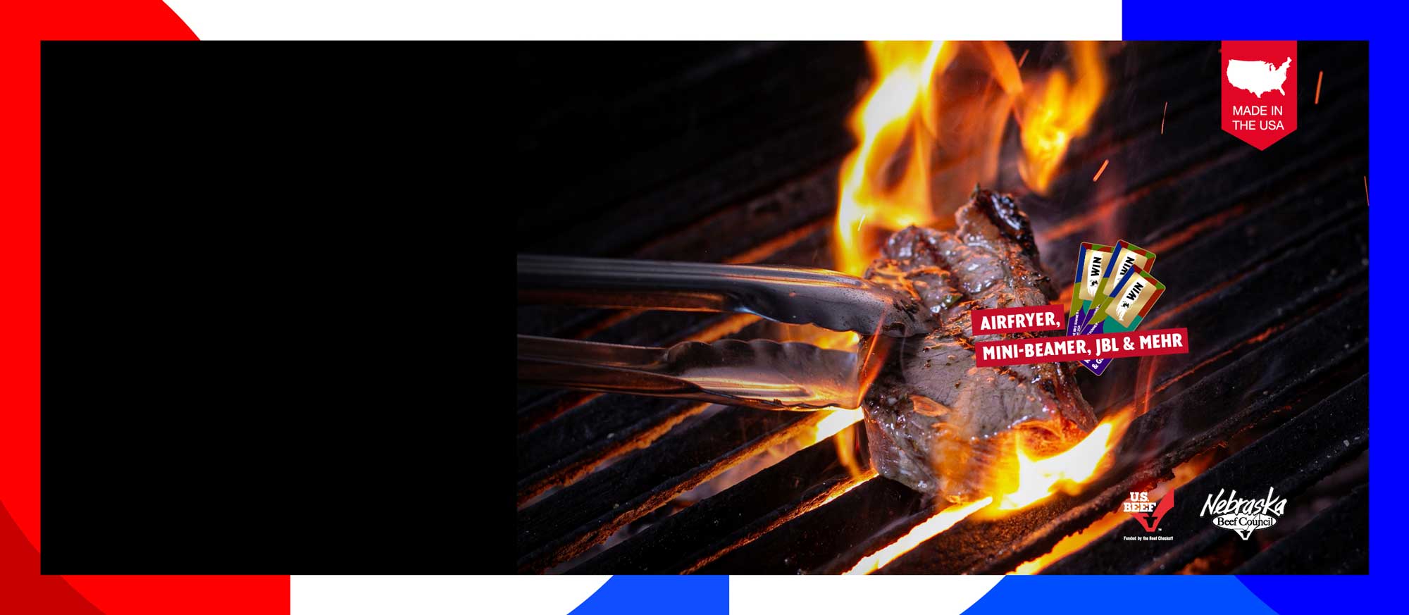 Ein Stück Rindfleisch wird mit einer Zange auf einem Grill mit Flammen gewendet. Daneben stehen "AIRFRYER, MINI-BEAMER, JBL & MEHR" und "WIN"-Karten. Logos: "MADE IN THE USA", "U.S. BEEF", "Nebraska Beef Council".